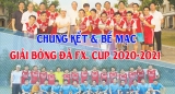 Trận Chung Kết Và Bế Mạc Giải Bóng Đá FXCUP 2020-2021